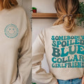 Blue Collar Girlfriend Sweatshirt | Somebody's Spoiled Blue Collar Girlfriend Tee | Funny & Trendy Apparel | Casual...
