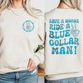 Blue Collar Wife Sweatshirt | Funny Blue Collar Wife Shirt | Save A Horse Ride A Blue Collar Man | Humorous Wife Apparel...