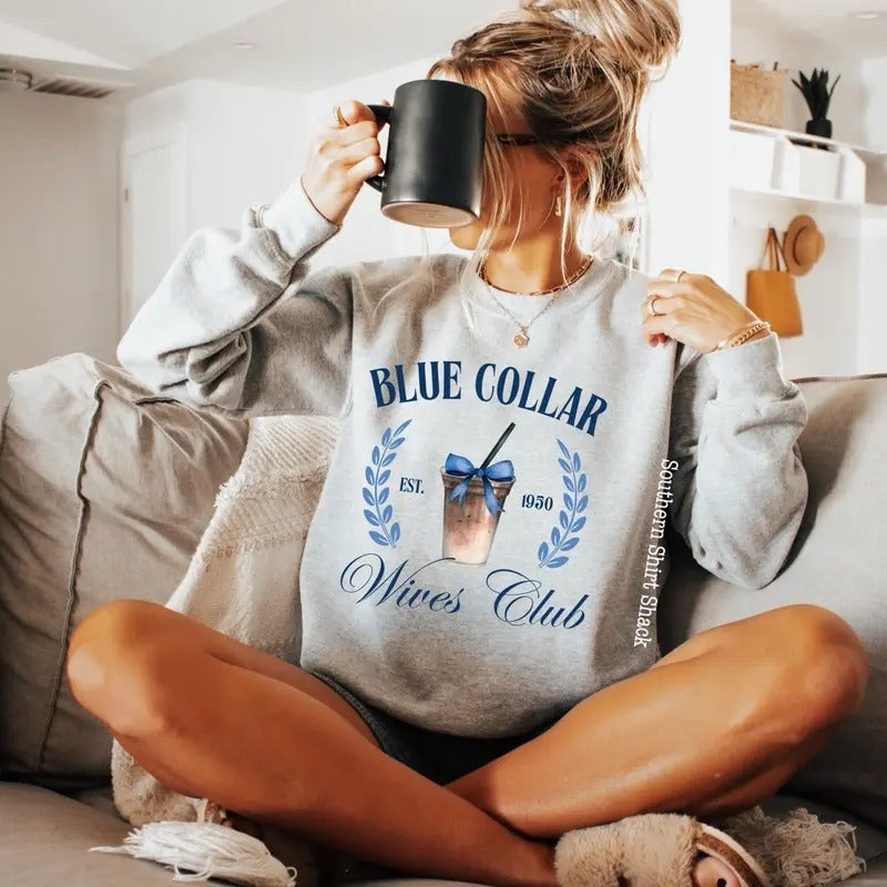 Blue Collar Wives Sweatshirt T-Shirts, Hoodie | GrindPrints.com