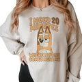 Bluey Need 20 Minutes Shirt Funny Shirt Cute Mom T-Shirts, Hoodie, Sweatshirt