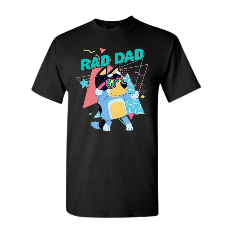Bluey Rad Dad Dad Bluey Dad Shirt Classic Cotton Bluey Bandit Full Color Full Size T-Shirts, Hoodie, Sweatshirt