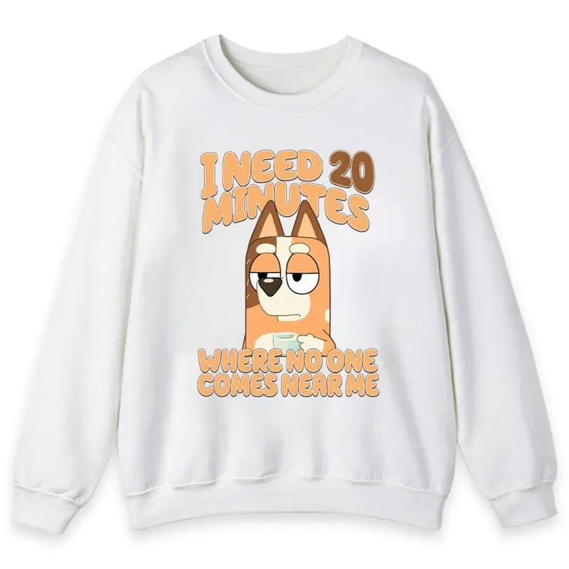 Bluye Need 20 Minutes Shirt, Gift For Mom Hoodie, Sweatshirt | GrindPrints.com