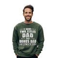 Bonus Dad Father's Day Gift Sweatshirt, Step Dad Sweater, Gift Xmas For Stepfather, Gift For Bonus Dad, Unisex Long...