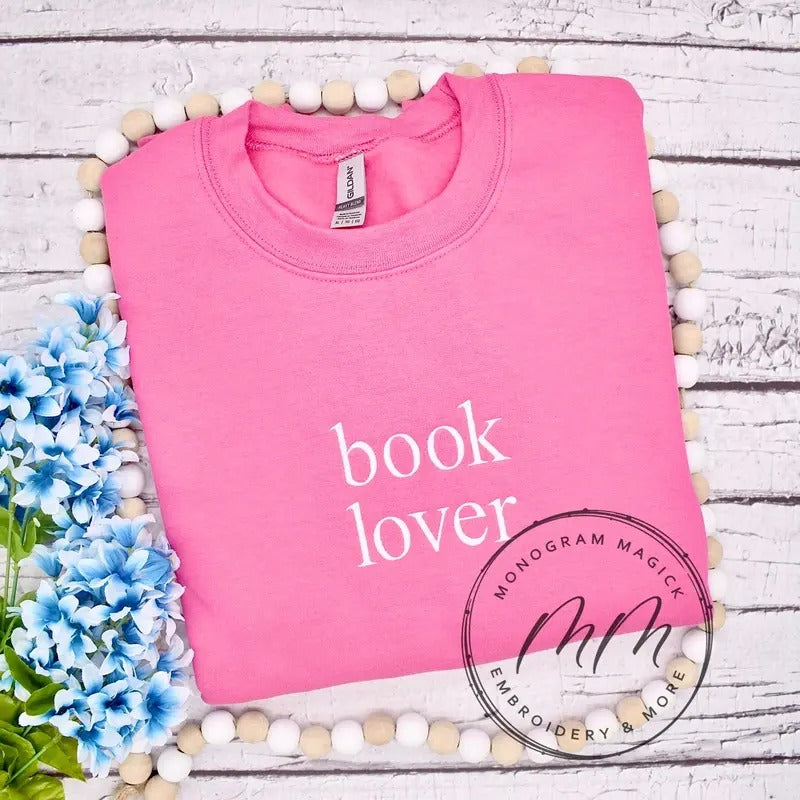 Book Lover Sweatshirt, Bookish Sweatshirt, Embroidered Sweatshirt Soft Womenswear T-Shirts, Hoodie | GrindPrints.com