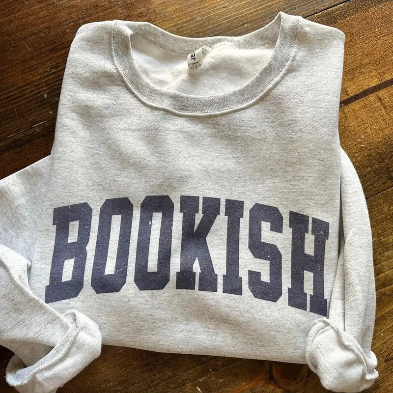 Bookish Sweatshirt T-Shirts, Hoodie | GrindPrints.com