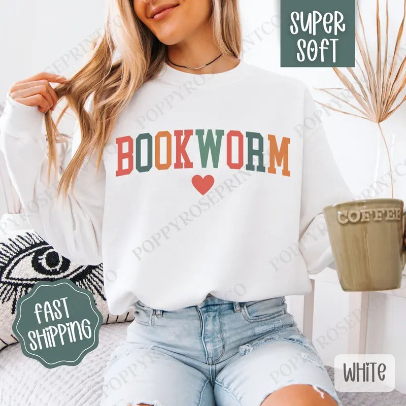 Bookworm Sweatshirt, Book Lover Crewneck, Women's Bookish Sweatshirt T-Shirts, Hoodie | GrindPrints.com