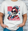 Born Free Now I'M Expensive T-Shirts, Hoodie, Sweatshirt