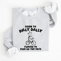 Born To Dilly Dally, Bear, Meme, Aesthetic, Funny Sweatshirt, Women's Crew Neck, Crewneck T-Shirts, Hoodie | GrindPrints.com
