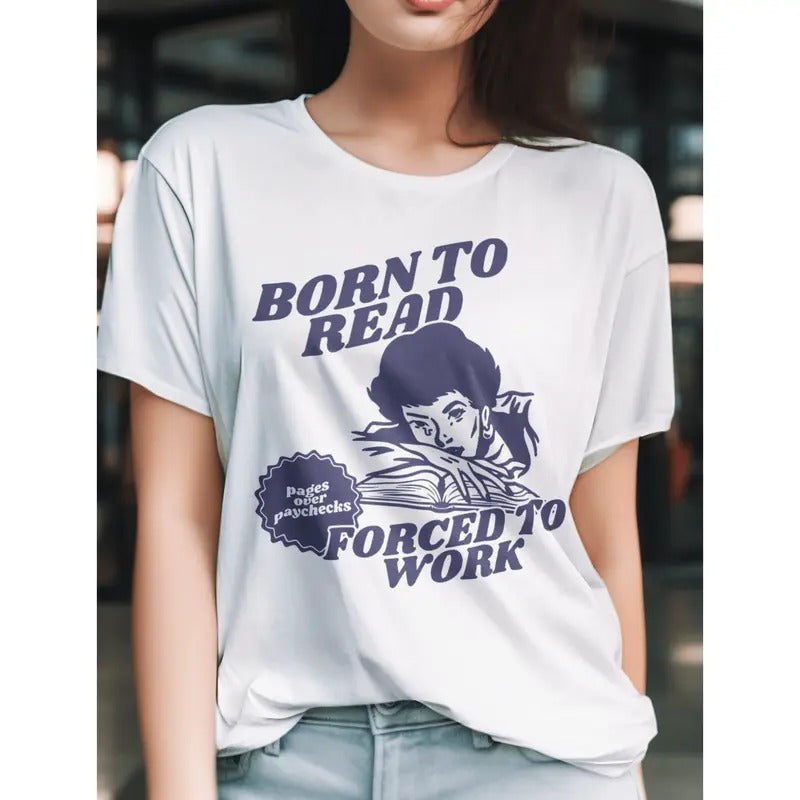 Born Read Bookish Shirt Funny Reader Book Shirt Shirt Funny Teeshirt Summer Cool Female Shirt Cute Shirt T-Shirts, Hoodie, Sweatshirt