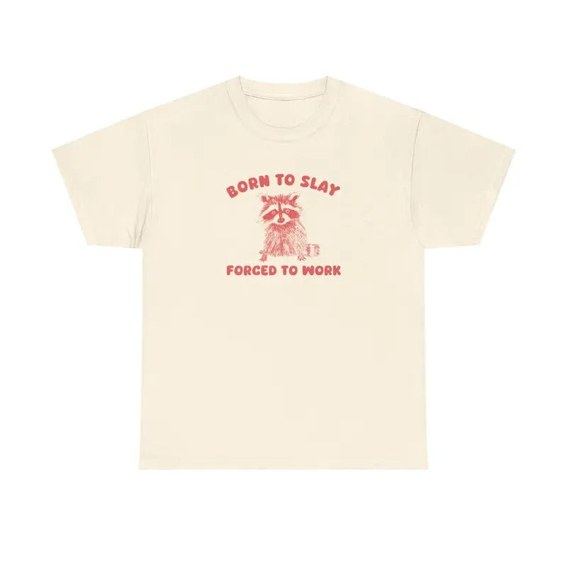Born To Slay Forced To Work T-Shirt, Cotton Shirt, Unisex T-shirt, Summer Tee, Gift For Her, Gift For Him, For You, hot...