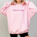 Born To Yap Hoodie, Professional Yapper Sweater, Funny Yapper Hoodies for Women, Certified Yapper Tops, Born To Yap...
