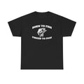 Born to Fish Shirt, Men's Casual Cotton Streetwear T-shirt, For Men, For Women Hoodie, Sweatshirt | GrindPrints.com