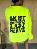 Boyfriend's Last Nerve Graphic Pullover T-Shirts, Hoodie, Sweatshirt | GrindPrints.com