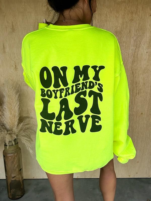 Boyfriend's Last Nerve Graphic Pullover T-Shirts, Hoodie, Sweatshirt | GrindPrints.com