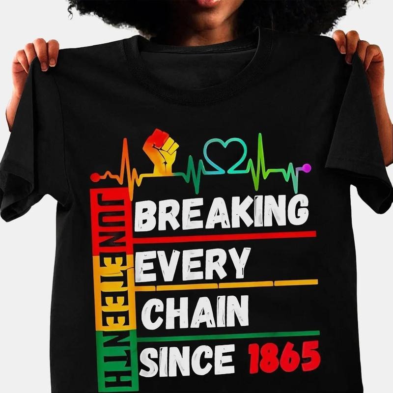 Breaking Every Chain Since 1865 Unisex Tee, Juneteenth 1865 BLM T-shirt, 100% Cotton Top For Men and Women Hoodie, Sweatshirt