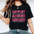 Breast Cancer Support The Fighter T-Shirt, Admire The Survivors Honor The Taken Shirt, Breast Cancer Awareness Tee, Pink...