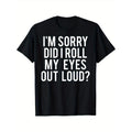 [Breathable "Did I Roll My Eyes Out Loud?" Tee] Breathable Cotton "Did I Roll My Eyes Out Loud?" Men's T-Shirt - Casual...