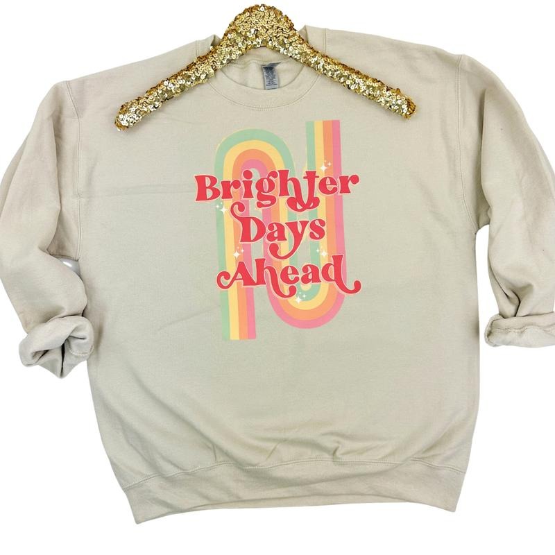 Brighter Days Ahead Gildan Sweatshirt -- SAND T-Shirts, Hoodie | GrindPrints.com