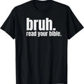Bruh Meme Read Your Bible Funny T-Shirt | Tee for Men & Women | Cotton Hoodie, Sweatshirt | GrindPrints.com