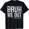 Bruh We Out 5th Graders Fifth Grade Graduation Class 2024 Cotton Short Sleeve T-Shirts, Hoodie, Sweatshirt