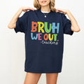 Bruh We Out Teachers Shirt, Last Day Of School Shirt For Teacher, Funny Teacher Shirt, Teacher Appreciation Shirt, Happy...