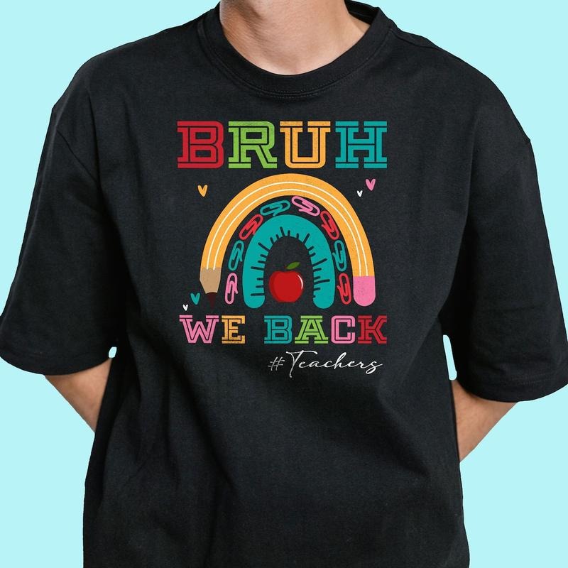 Bruh We are Back Shirt, Back to school Retro Glitter Shirt Hoodie, Sweatshirt | GrindPrints.com