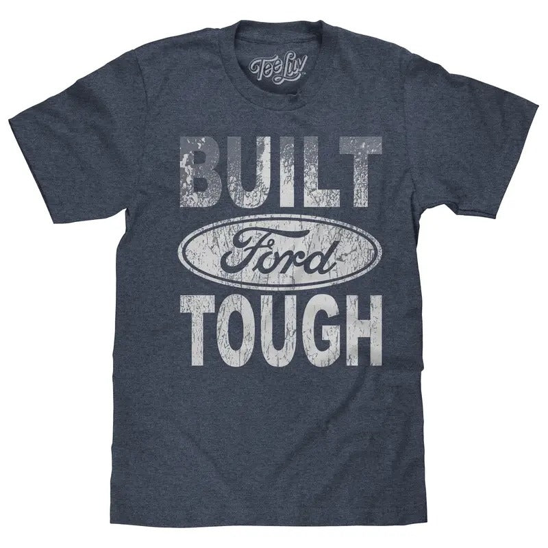 Built Ford Tough T-Shirt - Indigo Hoodie, Sweatshirt | GrindPrints.com
