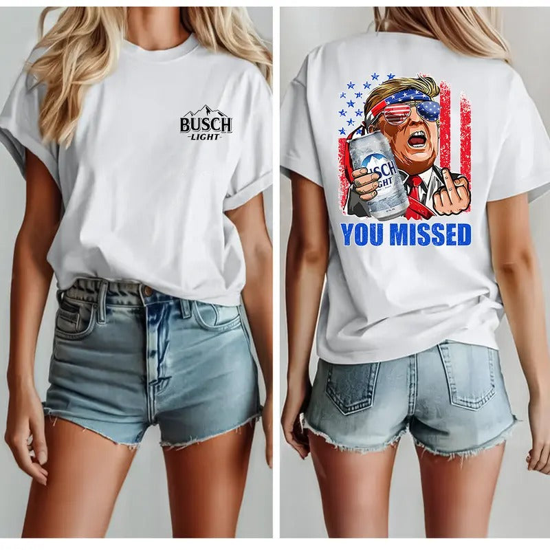Busch Lighht Beer Shirt Trumm You Missed Shirt, S - 4XL, Graphic Tee Hoodie, Sweatshirt | GrindPrints.com