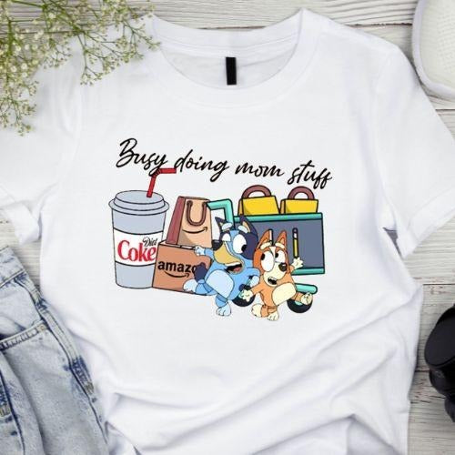 Busy doing Mom Stuff shirt, Funny Mom, Bluey and Bingo, Mama Shirt, Funny Bluey Dog Sweatshirt, Gif For Mom. Womenswear...