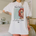 But Daddy I Love Him Shirt, Princess Sweatshirt, Girly Shirt, Girls Trip Sweatshirt, Love Quotes Shirt Hoodie