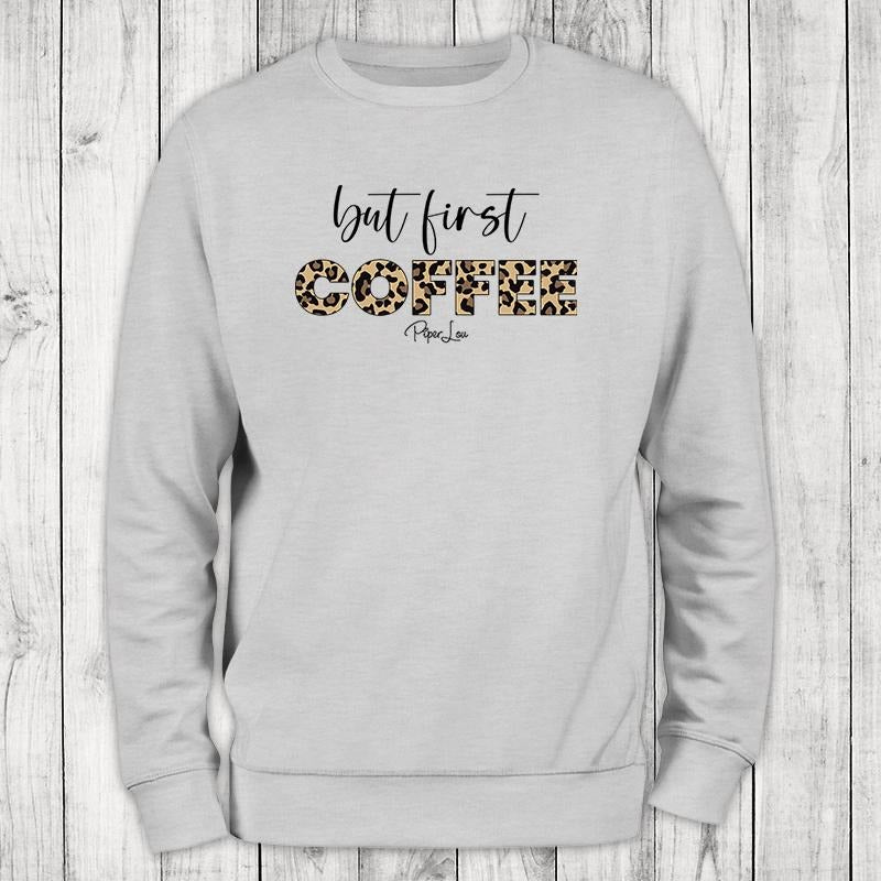 But First Coffee Leopard Sweatshirt T-Shirts, Hoodie | GrindPrints.com