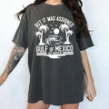 But It Was Assigned Gulf of Mexico at Birth Comfort Colors Shirt, Retro Gulf of Mexico Clothing, Mexico Beach Lover...