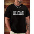Butt joke offensive spoof gift quote Men's quote T-shirt, short sleeve novelty cotton shirt classic version, round neck,...