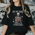 Buy Me Books And Tell Me To Stfuattdlagg Sweatshirt, Reading Shirt Funny Skeleton Book Shirt, Dark Academia Shirt, Book...