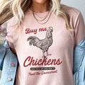 Buy Me Chickens Country Tees Chicken Tshirts Funny Chicken Sweatshirt Country Chicken Gift T-Shirts Womens Farm Chicken...
