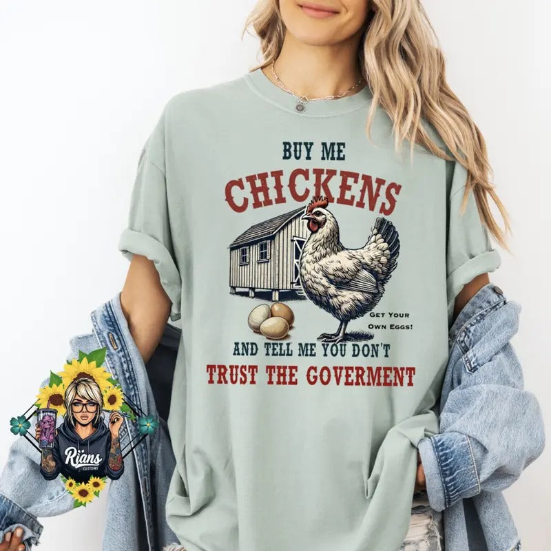 Buy me Chickens comfort colors unisex Tshirt. GET YOUR OWN EGGS! Hoodie, Sweatshirt | GrindPrints.com