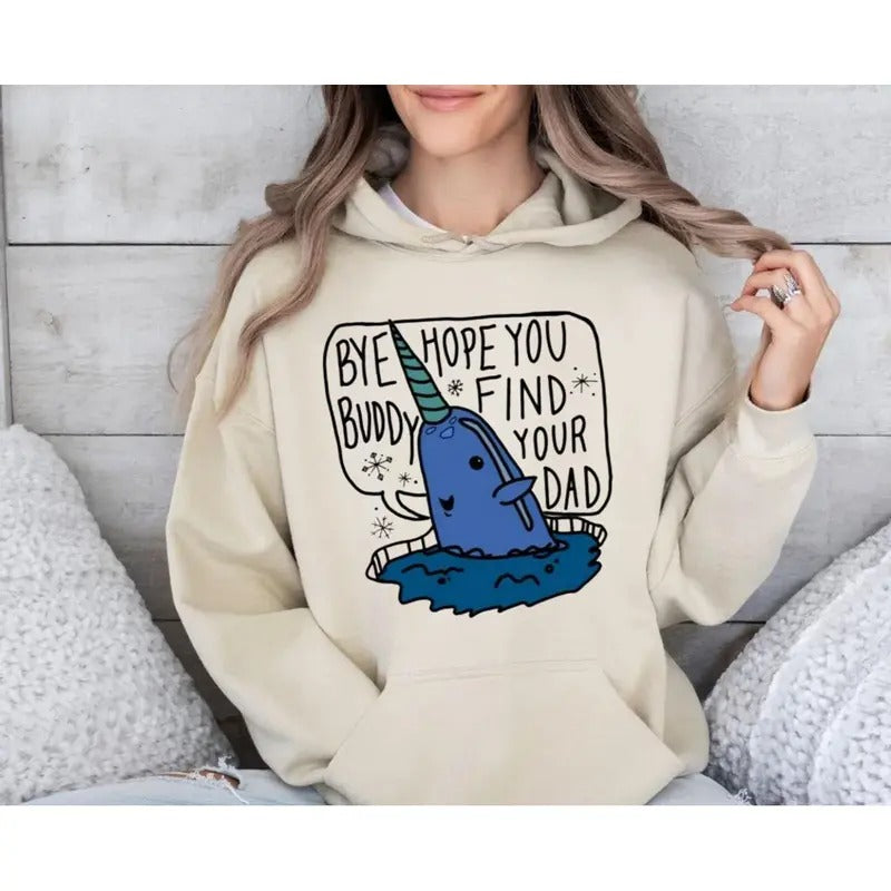 Bye Buddy Shirt, Hope You Find Your Dad Sweatshirt, Christmas Movie Hoodie, Unisex Sweater Pullover Tee | GrindPrints.com