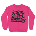 C You Next Tuesday Crewneck T-Shirts, Hoodie, Sweatshirt | GrindPrints.com