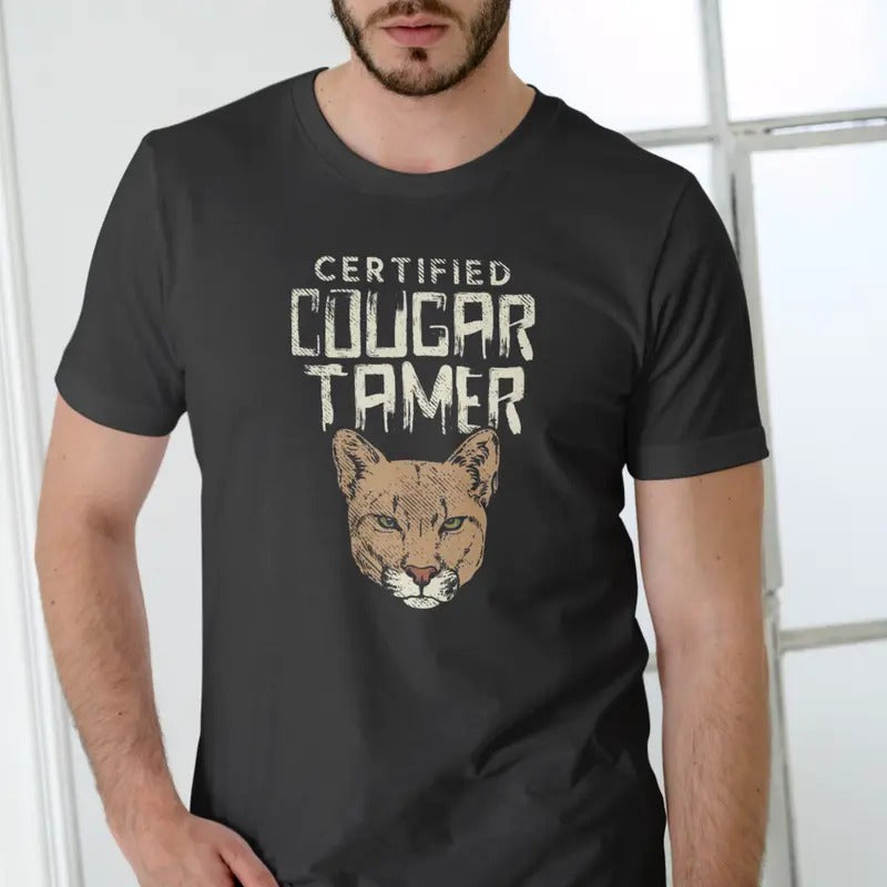 CERTIFIED COUGAR TAMER Funny T Shirt, Unisex Cotton Casual Menswear Hoodie, Sweatshirt | GrindPrints.com