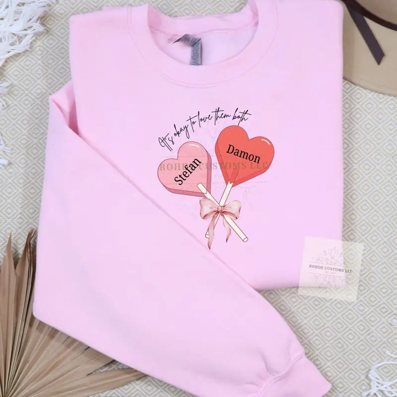 CUSTOMIZABLE- Vampire diaries- Its okay to love them both Valentines Sweatshirt Pullover T-Shirts, Hoodie | GrindPrints.com