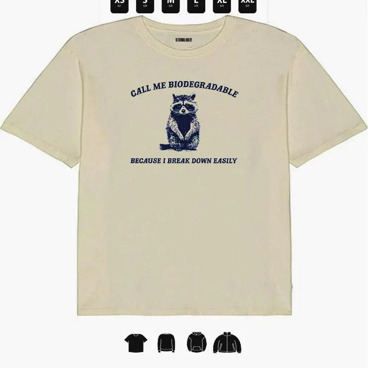 Call Me Biodegradable  - Unisex T-Shirt, Gifts Hoodie, Sweatshirt | GrindPrints.com