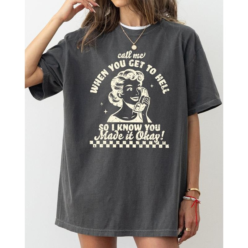 Call Me When You Get To Hell, Funny, Retro, Aesthetic, Vintage, Humorous Tshirt, Women's Comfort Color Tee, Tshirt...