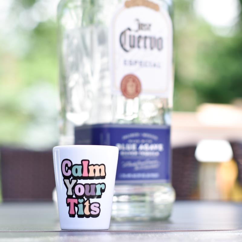 Calm Your Tits Shot Glass T-Shirts, Hoodie, Sweatshirt | GrindPrints.com