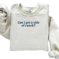 Can I Get a side of ranch crewneck Sweatshirt DRG T-Shirts, Hoodie | GrindPrints.com