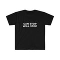 Can Stop Will Stop Funny Meme Tee  T-shirt, sweater and Hoodie Sweatshirt | GrindPrints.com