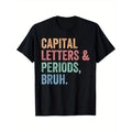 Capital Letters And Periods Bruh, Teacher Funny T-Shirt made in usa Hoodie, Sweatshirt | GrindPrints.com