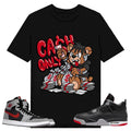 Cash Only, Shirt to match A J 1 High Zoom CMFT 2 Fire Red Cement Grey, A J 4 Bred, Shirt to matching Sneakerstyle{n002}2...