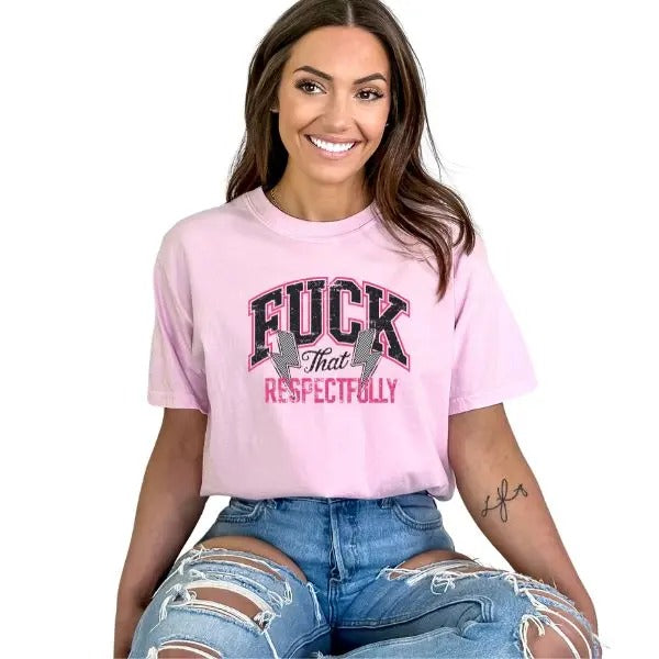 Casual F$ck That Respectfully Cotton T Shirt for Women - Adult Humor Shirt
