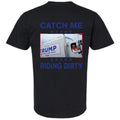 Catch Me Riding Dirty - Unique Graphic Design on Donnie T-Shirts, Hoodie, Sweatshirt | GrindPrints.com