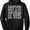 Caution Don't Flirt with Me My Girlfriend is Cute but Psycho Hoodie | Unisex Hooded Sweatshirt T-Shirts | GrindPrints.com